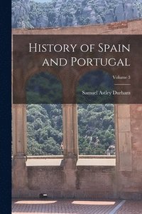 bokomslag History of Spain and Portugal; Volume 3