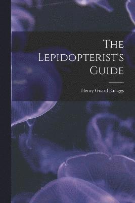 bokomslag The Lepidopterist's Guide