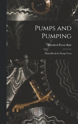 Pumps and Pumping 1