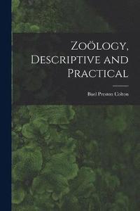 bokomslag Zoölogy, Descriptive and Practical