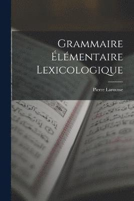 Grammaire lmentaire Lexicologique 1