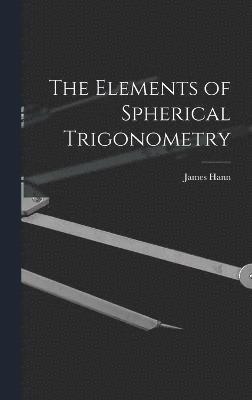 The Elements of Spherical Trigonometry 1