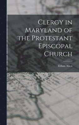 bokomslag Clergy in Maryland of the Protestant Episcopal Church