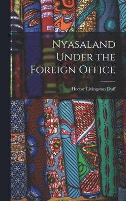 bokomslag Nyasaland Under the Foreign Office