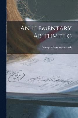 An Elementary Arithmetic 1