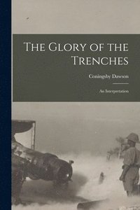 bokomslag The Glory of the Trenches