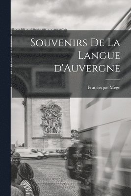 bokomslag Souvenirs de la Langue d'Auvergne