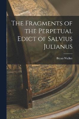 bokomslag The Fragments of the Perpetual Edict of Salvius Julianus