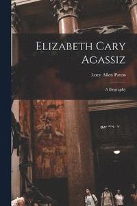bokomslag Elizabeth Cary Agassiz