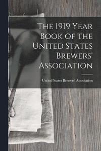 bokomslag The 1919 Year Book of the United States Brewers' Association