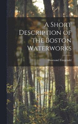 A Short Description of the Boston Waterworks 1