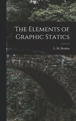 bokomslag The Elements of Graphic Statics