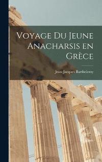 bokomslag Voyage du Jeune Anacharsis en Grce