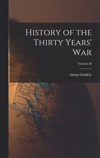 bokomslag History of the Thirty Years' War; Volume II