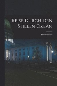 bokomslag Reise Durch den Stillen Ozean