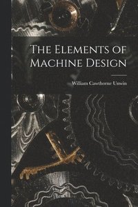 bokomslag The Elements of Machine Design
