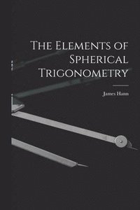 bokomslag The Elements of Spherical Trigonometry