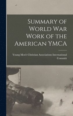 bokomslag Summary of World War Work of the American YMCA