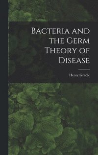 bokomslag Bacteria and the Germ Theory of Disease