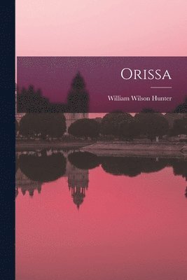 William Wilson Hunter - Orissa, Häftad