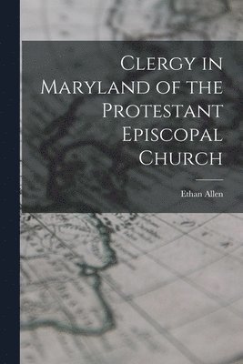 bokomslag Clergy in Maryland of the Protestant Episcopal Church