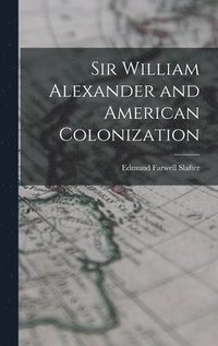 bokomslag Sir William Alexander and American Colonization