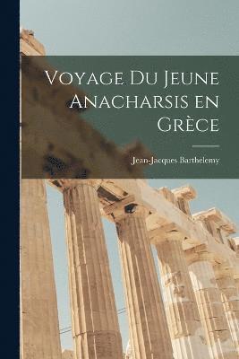 bokomslag Voyage du Jeune Anacharsis en Grce
