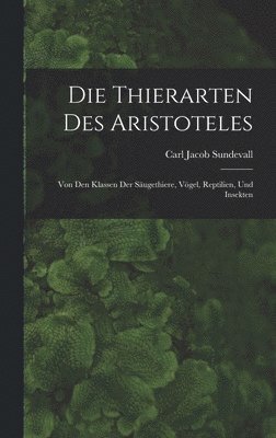 bokomslag Die Thierarten des Aristoteles