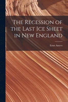 The Recession of the Last Ice Sheet in New England 1