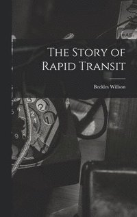 bokomslag The Story of Rapid Transit