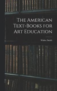 bokomslag The American Text-Books for Art Education