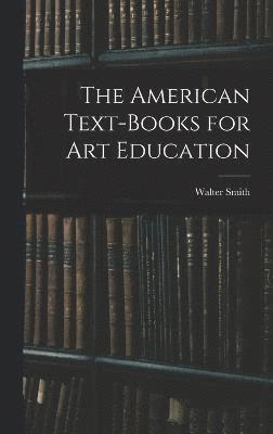 bokomslag The American Text-Books for Art Education