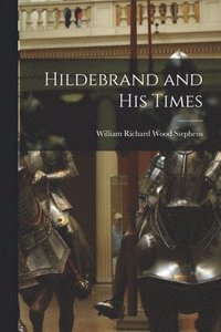 bokomslag Hildebrand and His Times
