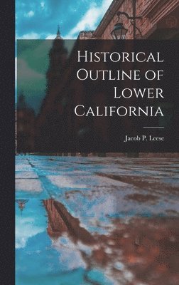 bokomslag Historical Outline of Lower California