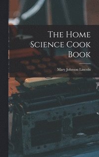 bokomslag Home Science Cook Book