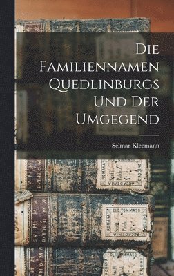 Die Familiennamen Quedlinburgs und der Umgegend 1