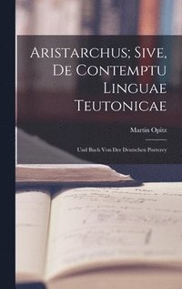 bokomslag Aristarchus; Sive, de Contemptu Linguae Teutonicae