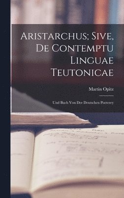 bokomslag Aristarchus; Sive, de Contemptu Linguae Teutonicae