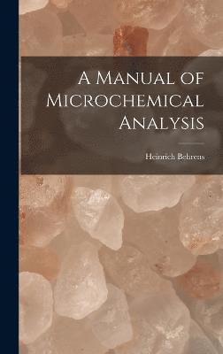 A Manual of Microchemical Analysis 1