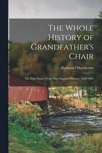 bokomslag Whole History of Grandfather's Chair