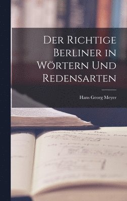 Der Richtige Berliner in Wrtern und Redensarten 1