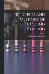 bokomslag Principles and Methods of Teaching Reading