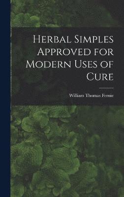 Herbal Simples Approved for Modern Uses of Cure 1