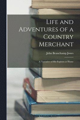 bokomslag Life and Adventures of a Country Merchant