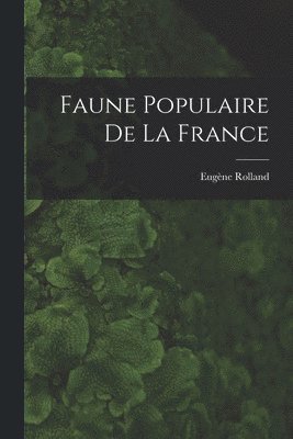 bokomslag Faune Populaire de la France