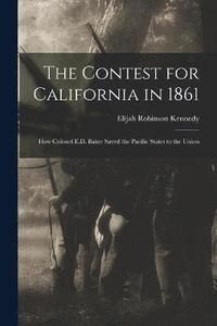 bokomslag The Contest for California in 1861