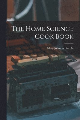 bokomslag Home Science Cook Book