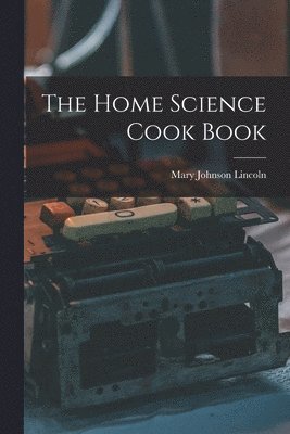 The Home Science Cook Book 1