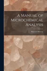 bokomslag A Manual of Microchemical Analysis