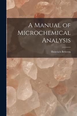 A Manual of Microchemical Analysis 1